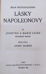 kniha Lásky Napoleonovy Díl III, - Josefina a Marie Luisa - historický román., Borský a Šulc 1930