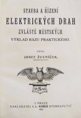 kniha Stavba a řízení elektrických drah, zvláště městských výklad rázu praktického, I.L. Kober 1909