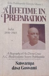 kniha Srila Prabhupada-lilamrta, Volume 1 A Lifetime in Preparation, The Bhaktivedanta Book Trust 1980