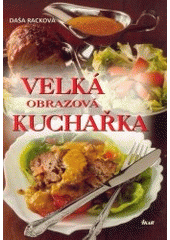 kniha Velká obrazová kuchařka, Ikar 2002