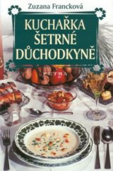 kniha Kuchařka šetrné důchodkyně, Petra 2002