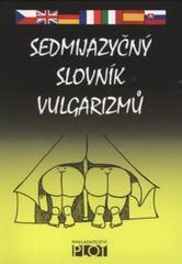 kniha Sedmijazyčný slovník vulgarizmů, Plot 2009