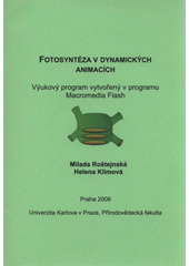 kniha Fotosyntéza v dynamických animacích výukový program vytvořený v programu Macromedia Flash, Univerzita Karlova, Přírodovědecká fakulta 2008