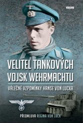 kniha Velitel tankových vojsk wehrmachtu Válečné vzpomínky Hanse von Lucka, Víkend  2021