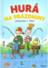 kniha Hurá na prázdniny opakování 5. třídy, Pierot 2017