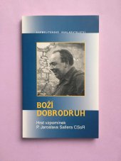 kniha Boží dobrodruh hrst vzpomínek Jaroslava Sallera, Karmelitánské nakladatelství 1999