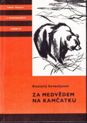 kniha Za medvědem na Kamčatku pro čtenáře od 12 let, Albatros 1986