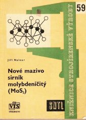 kniha Nové mazivo - sirník molybdeničitý (MoS2) Určeno pro mazací techniky, přední dělníky, mistry a dílenské technology i pro žáky odb. škol, SNTL 1962