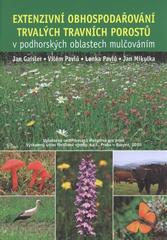 kniha Extenzivní obhospodařování trvalých travních porostů v podhorských oblastech mulčováním uplatněná certifikovaná metodika pro praxi, Výzkumný ústav rostlinné výroby 2010