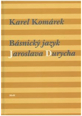 kniha Básnický jazyk Jaroslava Durycha, H & H 2009