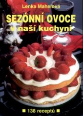 kniha Sezónní ovoce v naší kuchyni 138 receptů, R. Hájek 2004