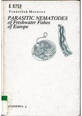 kniha Parasitic nematodes of freshwater fishes of Europa, Academia 1994