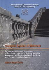 kniha Complex system of methods for directed design and assessment of functional properties of building materials: assessment and synthesis of analytical data and construction of the system, Czech Technical University 2010