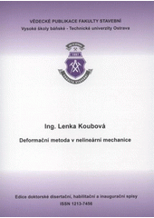 kniha Deformační metoda v nelineární mechanice autoreferát k doktorské disertační práci, Vysoká škola báňská - Technická univerzita Ostrava 2012