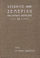 kniha Učebnice zeměpisu pro ústavy ku vzdělání učitelů a učitelek. I, Pro první ročník, Česká grafická Unie 1907