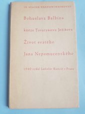 kniha Bohuslava Balbína, kněze z Tovaryšstva Ježíšova Život svatého Jana Nepomucenského, Ladislav Kuncíř 1940