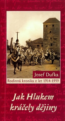 kniha Jak Hlukem kráčely dějiny rodinná kronika z let 1914-1939, Městská knihovna ve spolupráci s městským úřadem 2005