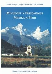 kniha Minulost a přítomnost Mexika a Peru, Masarykova univerzita, Pedagogická fakulta 2001