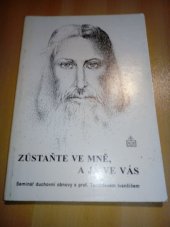 kniha Zůstaňte ve mně, a já ve vás Seminář duchovní obnovy s profesorem Ivančičem, Matice Cyrillo-Methodějská 1994