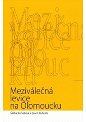 kniha Meziválečná levice na Olomoucku, Olomoucké vzdělávací sdružení 2012