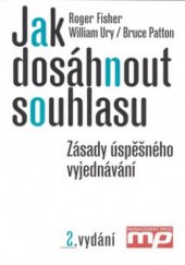 kniha Jak dosáhnout souhlasu zásady úspěšného vyjednávání, Management Press 2004