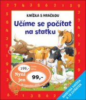 kniha Učíme se počítat na statku [knížka s hračkou, Slovart 2008