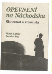 kniha Opevnění na Náchodsku Skutečnost a vzpomínky, Okr. muzeum 1988