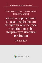 kniha Zákon o odpovědnosti za škodu způsobenou při výkonu veřejné moci rozhodnutím nebo nesprávným úředním postupem. Komentář, Wolters Kluwer 2017