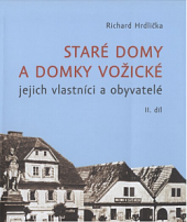 kniha Staré domy a domky vožické - jejich vlastníci a obyvatelé II., Město Mladá Vožice 2011