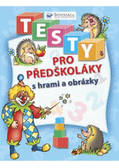 kniha Testy pro předškoláky s hrami a obrázky, Svojtka & Co. 2009