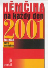 kniha Němčina na každý den 2001 kalendář : nové minilekce, Portál 2000