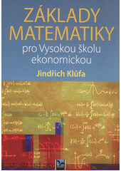 kniha Základy matematiky  pro Vysokou školu ekonomickou, Ekopress 2021