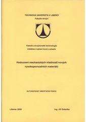 kniha Hodnocení mechanických vlastností nových vysokopevnostních materiálů = The evaluation of mechanical properties of new high-strength materials : autoreferát disertační práce, Technická univerzita 2009