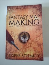 kniha Fantasy map making A step-by-step guide for worldbuilders, Jesper Schmidt 2018