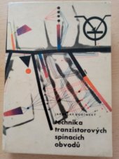 kniha Technika tranzistorových spínacích obvodů určeno elektrotechnikům se stř. kvalifikací a inž. prac. s polovodičovými prvky, SNTL 1963