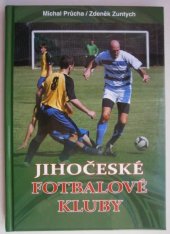 kniha Jihočeské fotbalové kluby, Jihočeská fotbalová, o.s. 2013