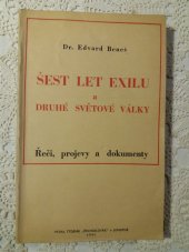 kniha Šest let exilu a druhé světové války Řeči, projevy a dokumenty z roku 1938-1945, Týdeník Čechoslovák 1945