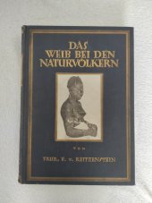 kniha Das Weib bei den Naturvölkern Mit 265 Abbildungen und XI Tafeln, Verlag Neufeld & Henius 1923