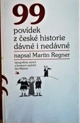 kniha 99 povídek z české historie dávné i nedávné, Martin Regner a Jan Meisner 2019