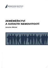 kniha Zeměměřictví a katastr nemovitostí, Bankovní institut vysoká škola 2007