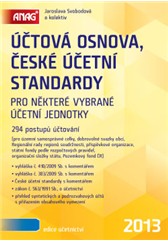 kniha Účtová osnova, České účetní standardy pro některé vybrané účetní jednotky 2013 – 294 postupů účtování, Anag 2013