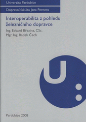 kniha Interoperabilita z pohledu železničního dopravce, Univerzita Pardubice 2008