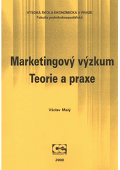 kniha Marketingový výzkum teorie a praxe, Oeconomica 2008