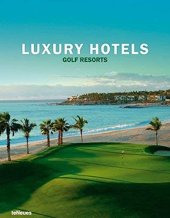 kniha Luxury Hotels Golf Resorts, Te Neues 2005