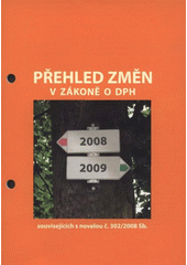 kniha Přehled změn v zákoně o DPH souvisejících s novelou č. 302/2008 Sb., Dashöfer 2008