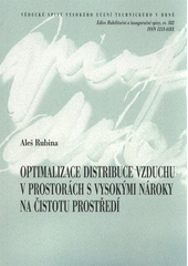 kniha Optimalizace distribuce vzduchu v prostorách s vysokými nároky na čistotu prostředí = Air difussion optimization in the spaces with high requirements on clean environment : zkrácená verze habilitační práce, VUTIUM 2011