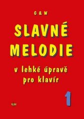 kniha Slavné melodie v lehké úpravě pro klavír 1, G & W 1999