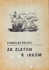 kniha Za zlatem k Inkům Knihovna Duch a čin, svazek 4, Vl.Zrubecký 1940