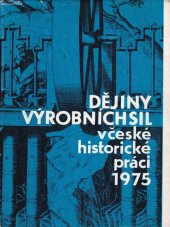 kniha Dějiny výrobních sil v české historické práci [Sv. 6] Soupis prací., Národní technické muzeum 1983