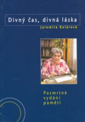 kniha Divný čas, divná láska posmrtné vydání pamětí, BVD 2006